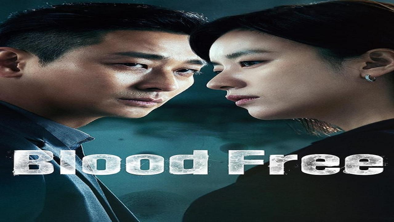 مسلسل خالي من الدم Blood Free الموسم الاول مترجم 