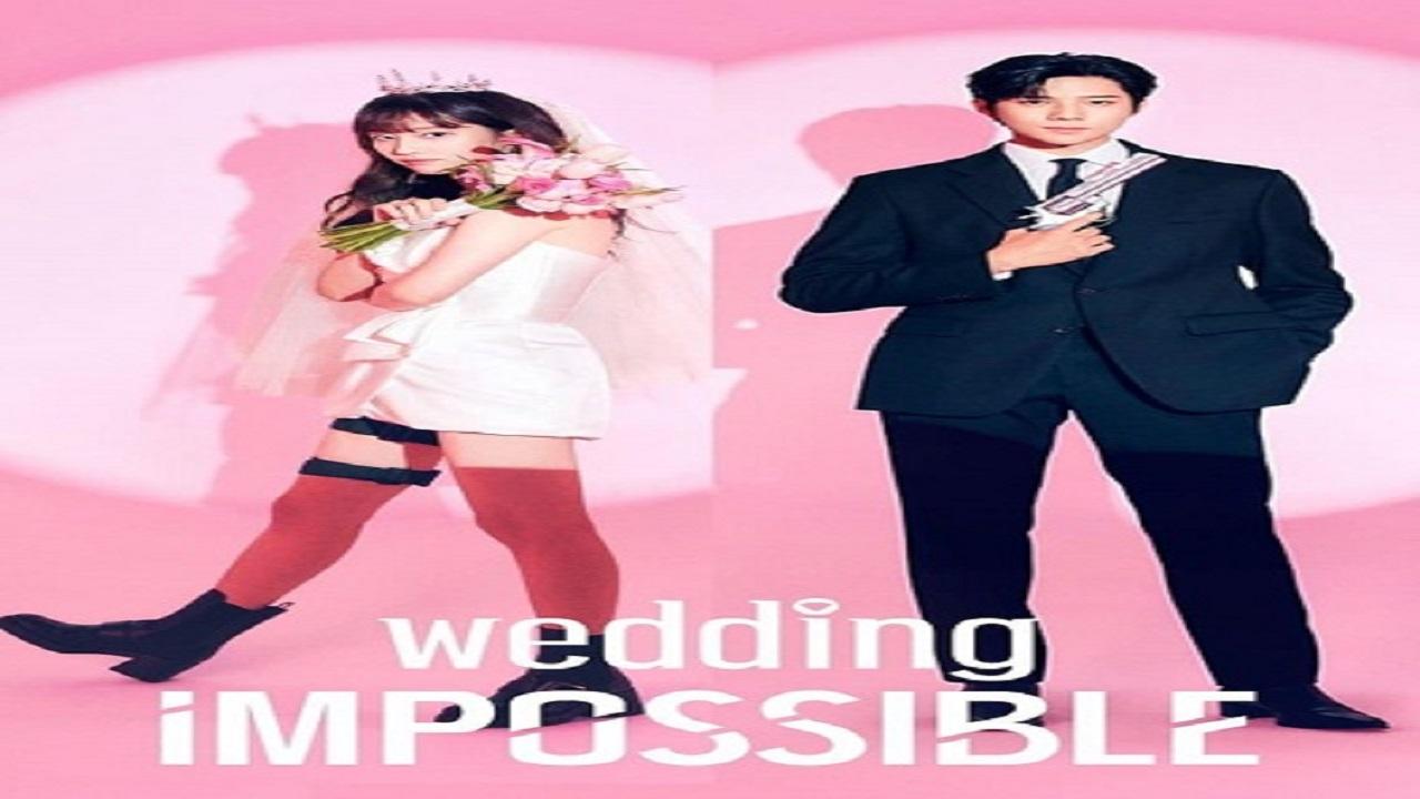 مسلسل الزفاف المستحيل Wedding Impossible الموسم الاول مترجم