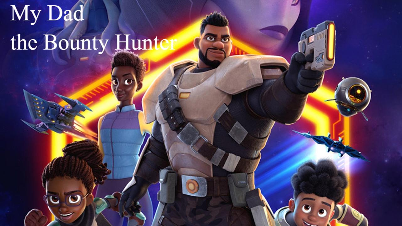 انمي My Dad the Bounty Hunter الموسم الاول مترجم