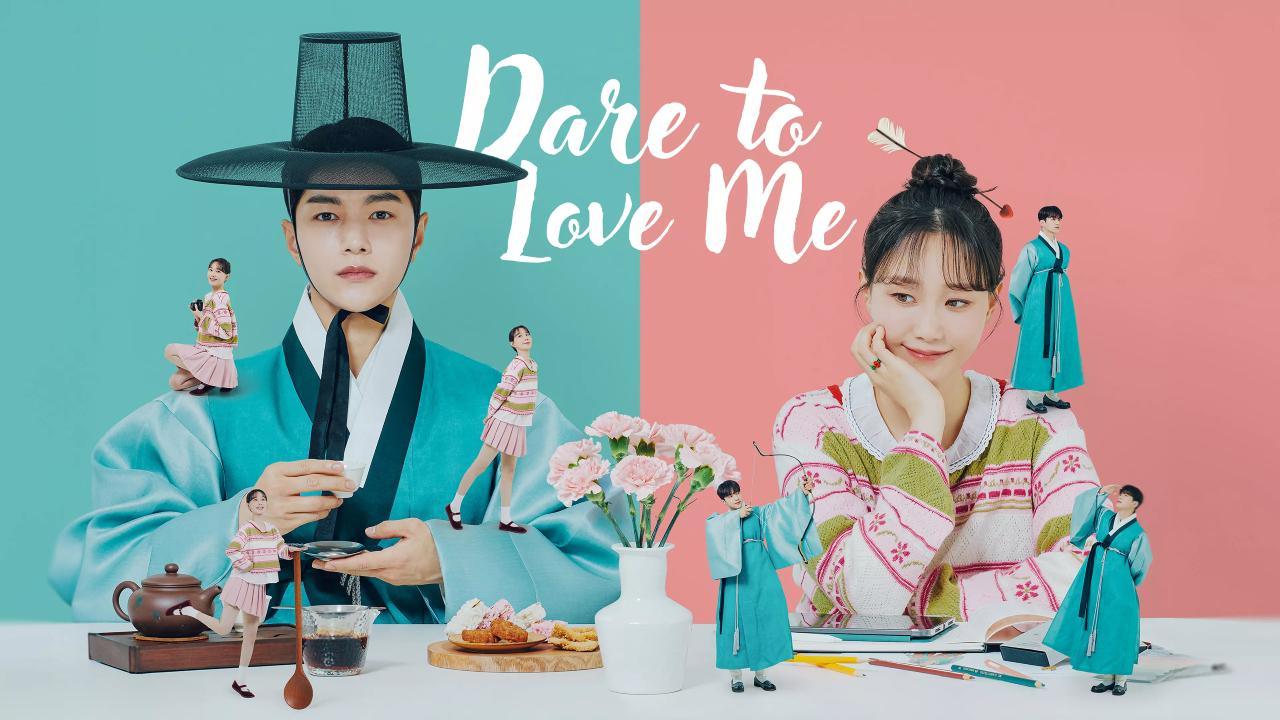 مسلسل أحبني إن كنت تجرؤ Dare to Love Me الموسم الاول مترجم 