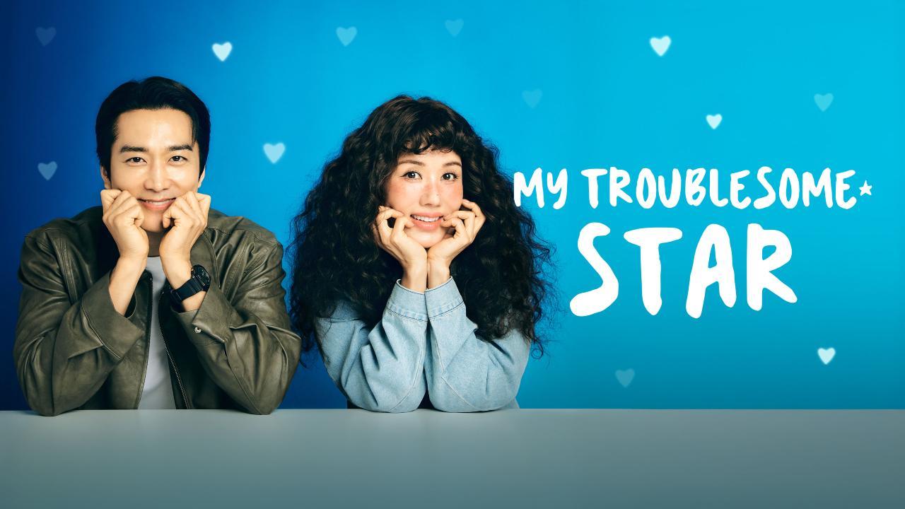 مسلسل My Troublesome Star نجمتي المزعجة مترجم